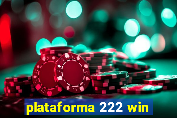 plataforma 222 win